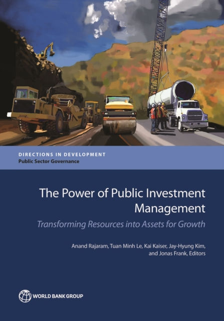 The Power Of Public Investment Management : Transforming Resources Into Assets For Growth