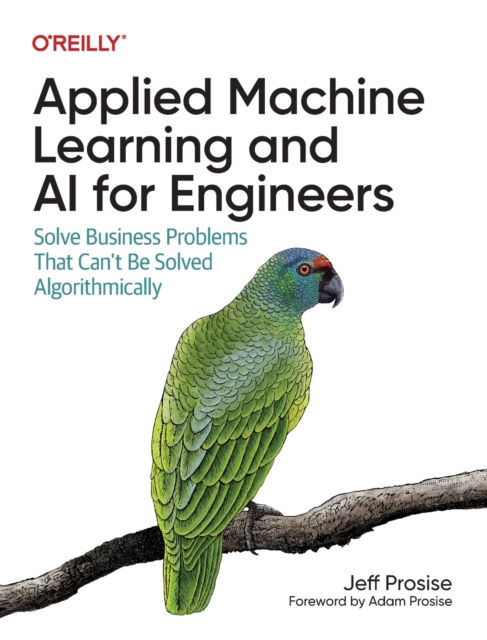 Applied Machine Learning and Ai for Engineers - Jeff Prosise
