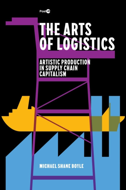 The Arts of Logistics  - Michael Shane Boyle