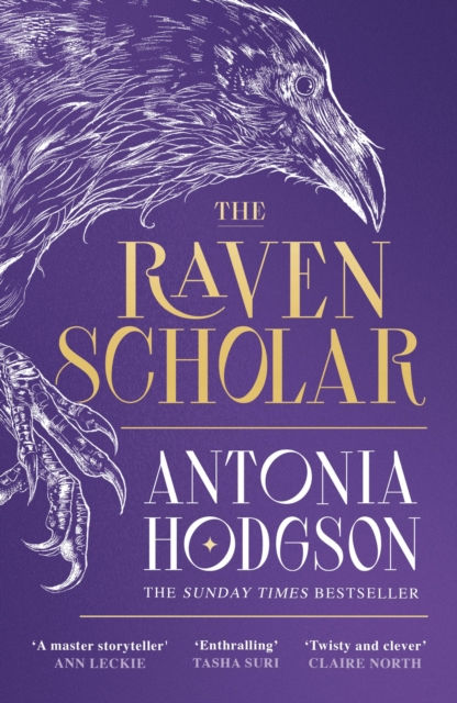 THE RAVEN SCHOLAR  - ANTONIA HODGSON
