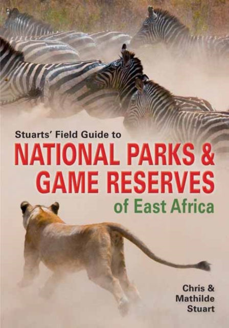 Stuarts' Field Guide To Game And Nature Reserves Of East Africa