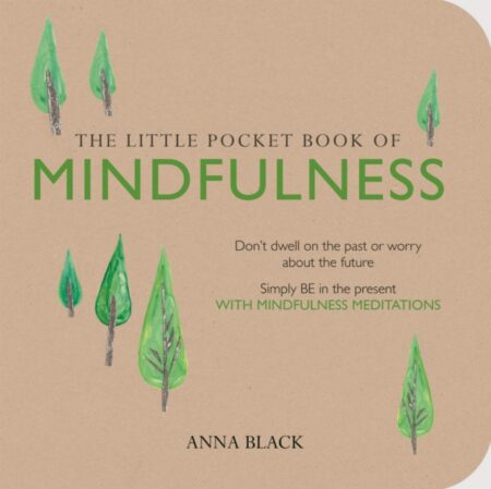 THE LITTLE POCKET BOOK OF MINDFULNESS - ANNA BLACK