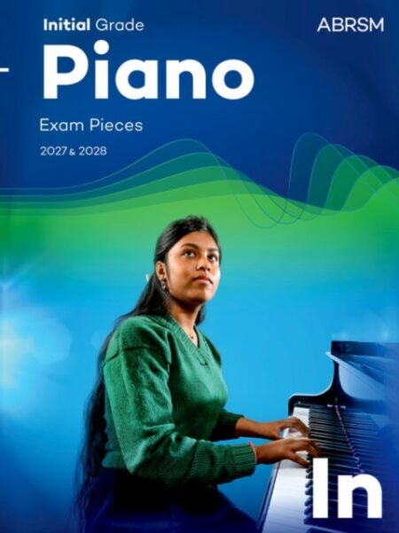 PIANO EXAM PIECES 2027 2028 ABRSM INITIAL GRADE