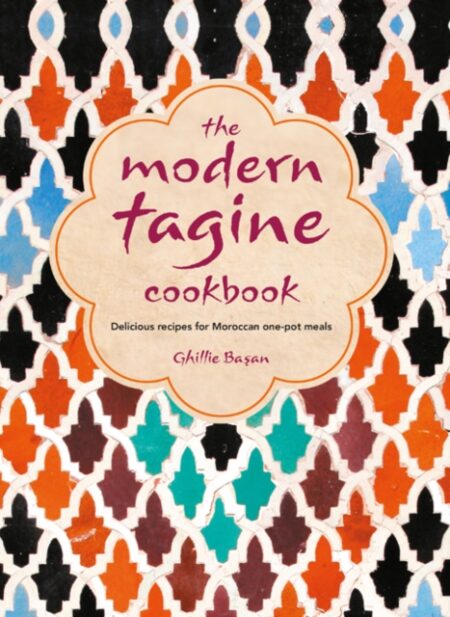 THE MODERN TAGINE COOKBOOK - GHILLIE BASAN