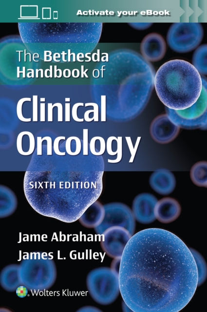 The Bethesda Handbook of Clinical Oncology - Jame Abraham