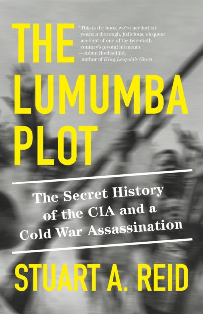 The Lumumba Plot  - Stuart a  Reid