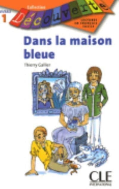 Decouverte Dans La Maison Bleue - T Gallier