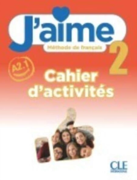 J Aime 2 Niveau a2 1 - Cahier D'activites