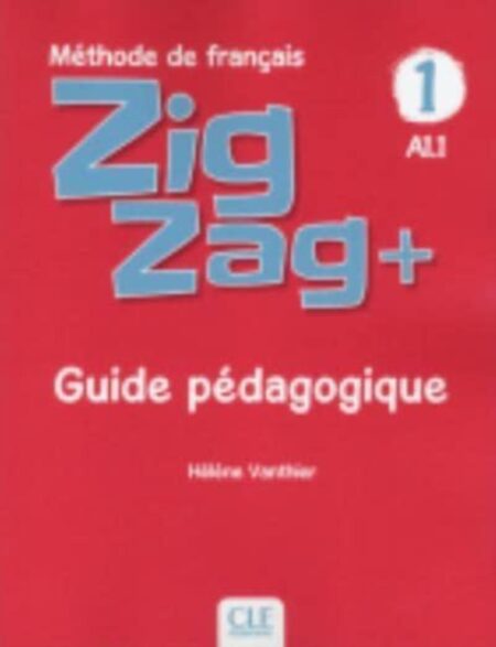 Zigzag 1 Guide Pedagogique a1 1 - Helene Vanthier
