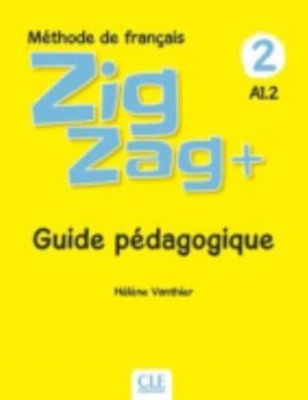 Zigzag 2 Guide Pedagogique a1 2 - Helene Vanthier