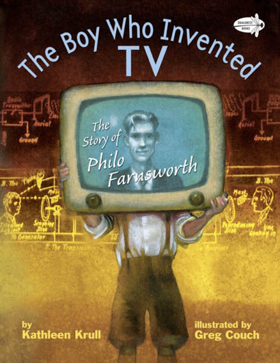 The Boy Who Invented Tv - Kathleen Krull