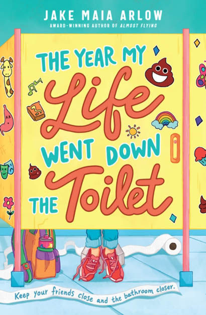 The Year My Life Went Down The Toilet - Jake Maia Arlow