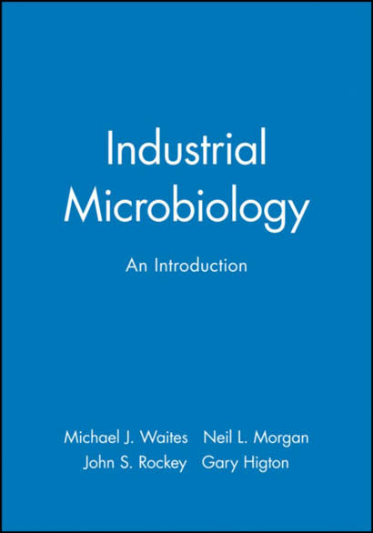 Industrial Microbiology  - Michael J Waites