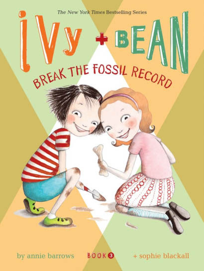Ivy And Bean Break The Fossil Record - Annie Barrows