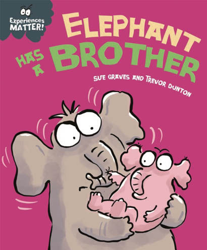 Experiences Matter Elephant Has A Brother - Sue Graves