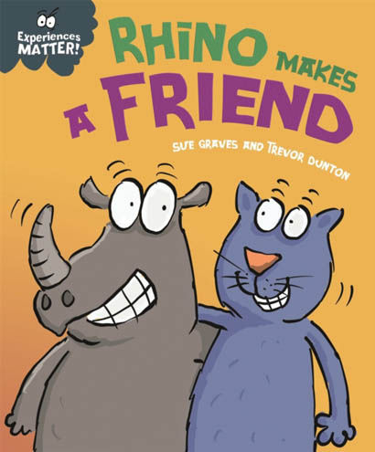 Experiences Matter Rhino Makes A Friend - Sue Graves