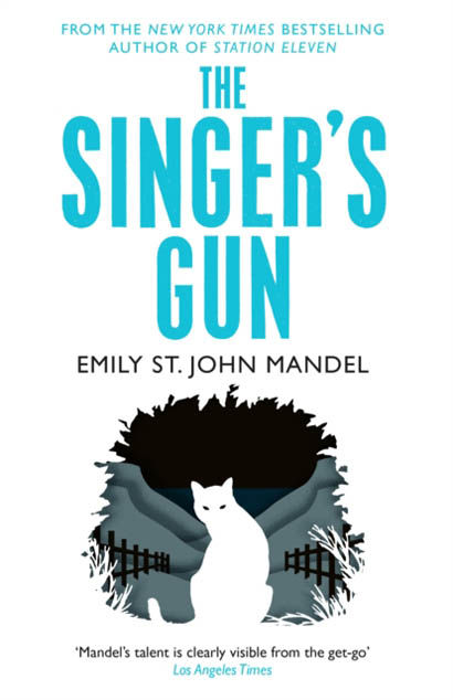 The Singers Gun - Emily St John Mandel