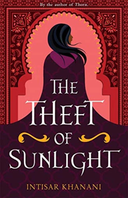 The Theft Of Sunlight - Intisar Khanani