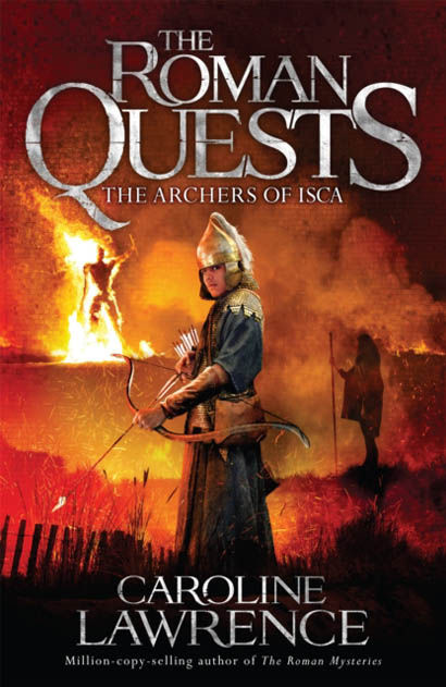 Roman Quests The Archers Of Isca Book 2 - Caroline Lawrence