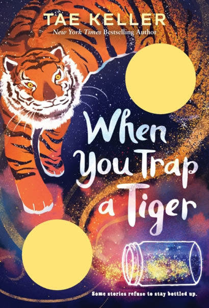 When You Trap A Tiger - Tae Keller
