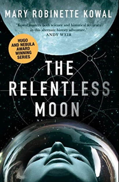 The Relentless Moon A Lady Astronaut Novel Volume 3 - Mary Robinette Kowal