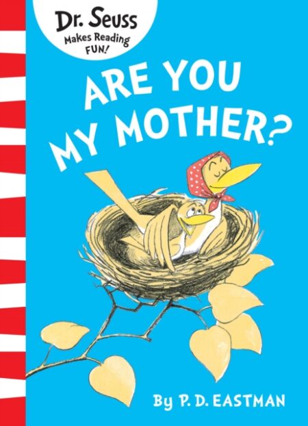 Are You My Mother - P D Eastman