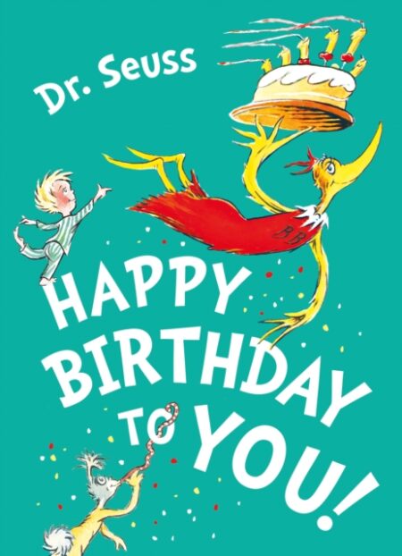 Happy Birthday To You - Dr Seuss
