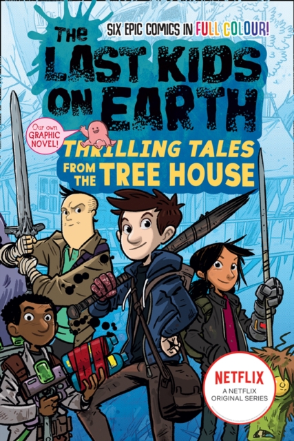 The Last Kids On Earth Thrilling Tales From The Tree House - Max Brallier