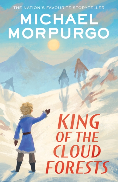 King Of The Cloud Forests - Michael Morpurgo