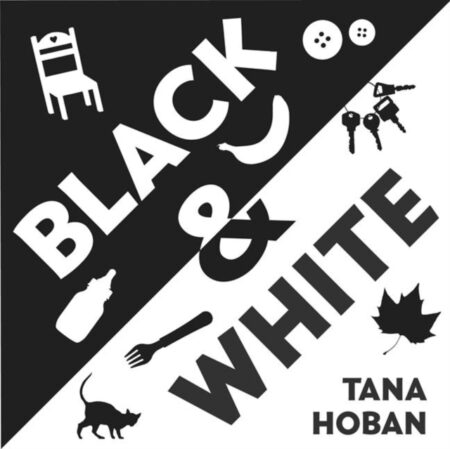 Black White A High Contrast Book For Newborns - Tana Hoban