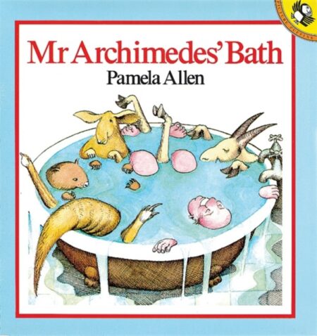 Mr Archimedes Bath - Pamela Allen