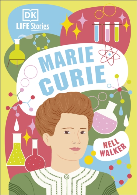 Dk Life Stories Marie Curie - Nell Walker