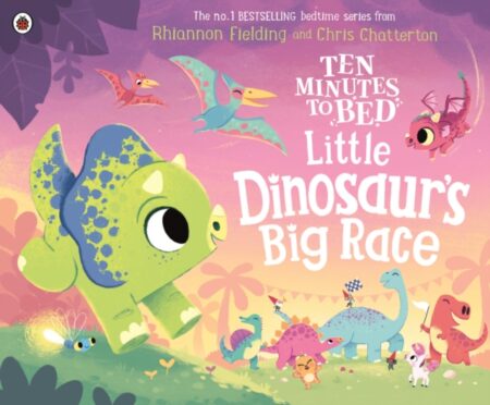 Ten Minutes To Bed Little Dinosaur'S Big Race - Rhiannon Fielding