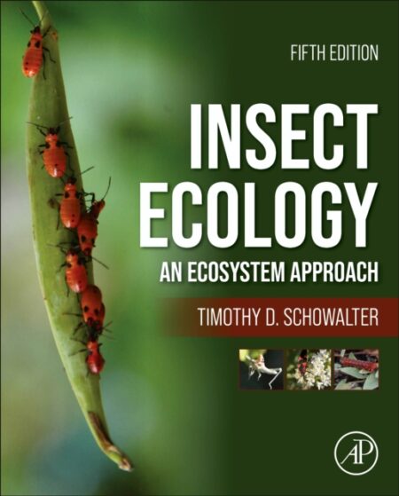 Insect Ecology An Ecosystem Approach - Timothy D Phd Schowalter