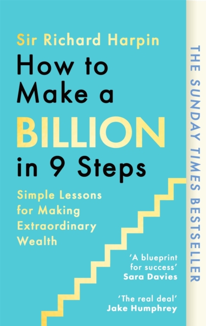 How To Make A Billion In Nine Steps - Sir Richard Harpin