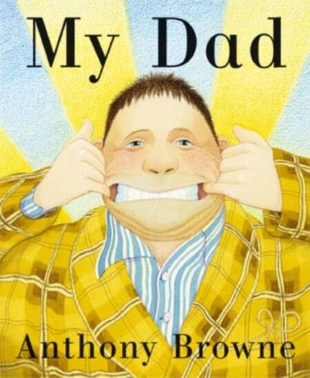My Dad - Anthony Browne