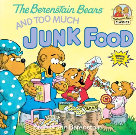 The Berenstain Bears And Too Much Junk Food - Stan Berenstain