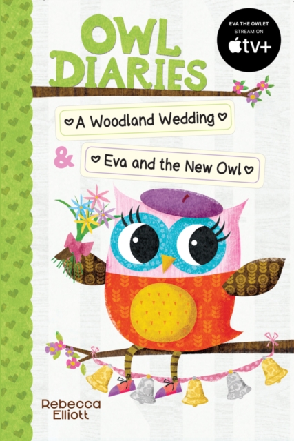 Owl Diaries Bind-Up 2 A Woodland Wedding And Eva And The New Owl - Rebecca Elliott