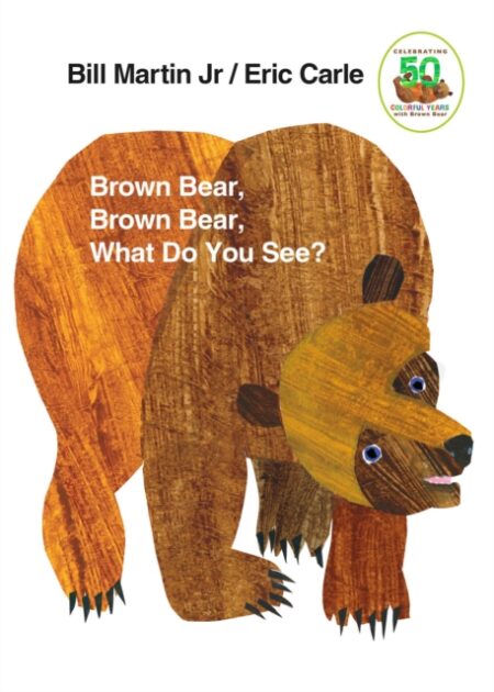 Brown Bear Brown Bear What Do You See - Bill Martin