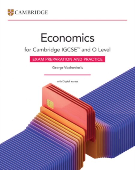 Cambridge Igcseand O Level Economics Exam Prepand Practice - George Vlachonikolis