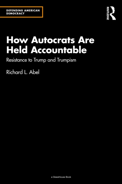 How Autocrats Are Held Accountable  - Richard L Abel
