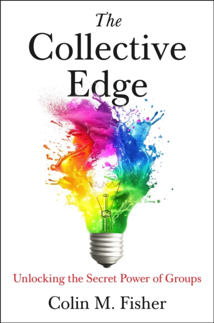 The Collective Edge - Colin M Fisher