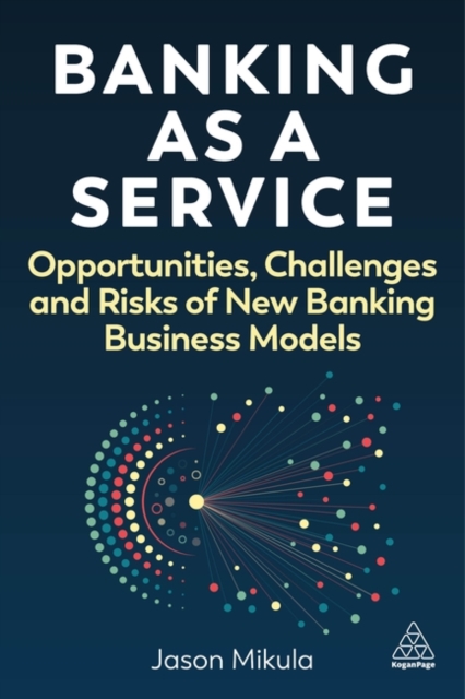 Banking As A Service  - Jason Mikula