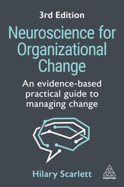 Neuroscience For Organizational Change  - Hilary Scarlett