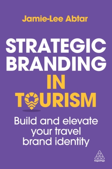 Strategic Branding In Tourism - Jamie-Lee Abtar