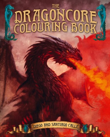 The Dragoncore Colouring Book- Juan Calle