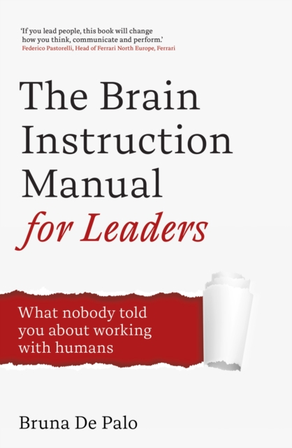 The Brain Instruction Manual For Leaders - Bruna De Palo