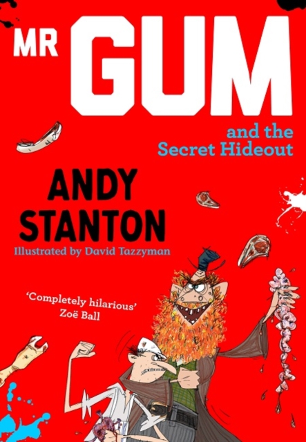 Mr Gum And The Secret Hideout - Andy Stanton