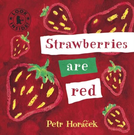 Strawberries Are Red - Petr Horacek