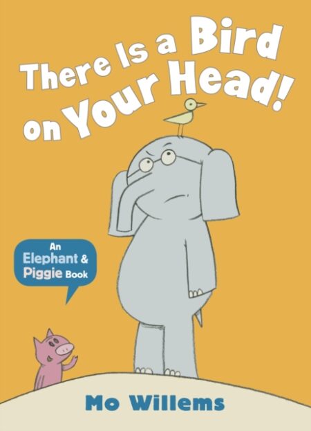There Is A Bird On Your Head - Mo Willems